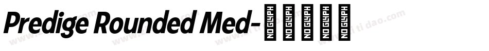 Predige Rounded Med字体转换